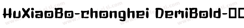 HuXiaoBo-chonghei DemiBold字体转换
